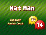 Mat Man - Jogos - Racha Cuca